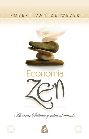 ECONOMIA ZEN.AHORRA:SALVATE Y SALVA EL MUNDO | 9788486797096 | VAN DE WEYER,ROBERT | Llibreria Geli - Llibreria Online de Girona - Comprar llibres en català i castellà