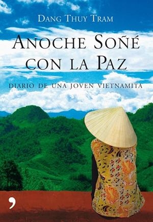 ANOCHE SOÑÉ CON LA PAZ.DIARIO DE UNA JOVEN VIETNAMITA | 9788484607106 | THUY TRAM,DANG | Libreria Geli - Librería Online de Girona - Comprar libros en catalán y castellano