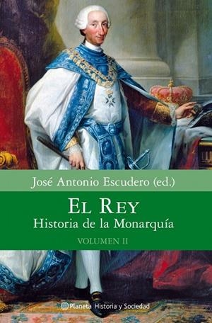 EL REY.HISTORIA DE LA MONARQUIA(VOLUMEN II) | 9788408080640 | ESCUDERO,JOSE ANTONIO(ED.) | Libreria Geli - Librería Online de Girona - Comprar libros en catalán y castellano