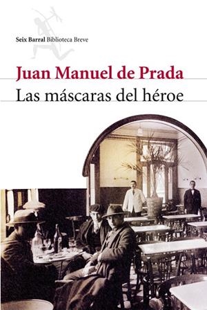 LAS MASCARAS DEL HEROE | 9788432212574 | PRADA,JUAN MANUEL DE | Llibreria Geli - Llibreria Online de Girona - Comprar llibres en català i castellà