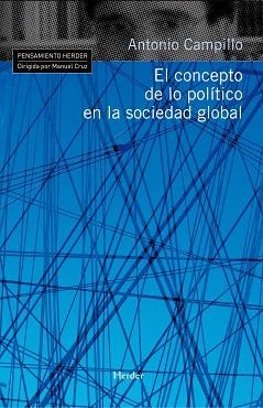 EL CONCEPTO DE LO POLITICO EN LA SOCIEDAD GLOBAL | 9788425425691 | CAMPILLO,ANTONIO | Libreria Geli - Librería Online de Girona - Comprar libros en catalán y castellano
