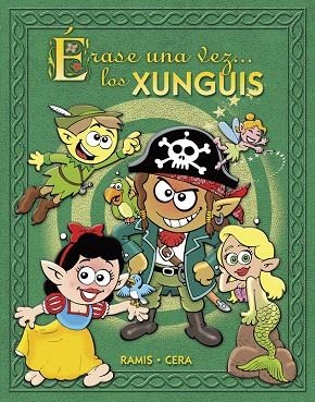 ERASE UNA VEZ...LOS XUNGUIS  | 9788466636728 | RAMIS/CERA | Libreria Geli - Librería Online de Girona - Comprar libros en catalán y castellano