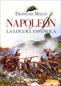 NAPOLEON Y LA LOCURA ESPAÑOLA | 9788441420380 | MALYE,FRANÇOISE | Libreria Geli - Librería Online de Girona - Comprar libros en catalán y castellano