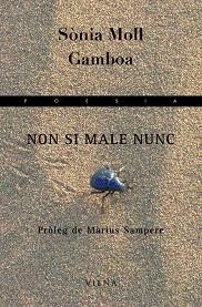 NON SI MALE NUNC PREMI SANT CELONI POESIA | 9788483304792 | MOLL GAMBOA,SONIA | Libreria Geli - Librería Online de Girona - Comprar libros en catalán y castellano
