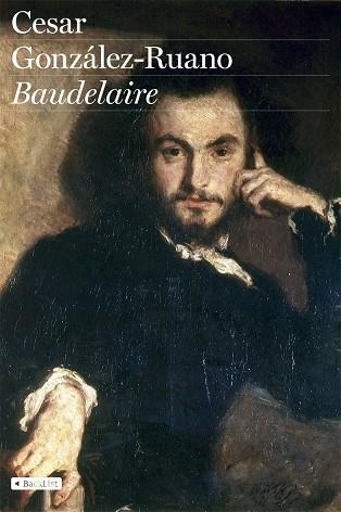 BAUDELAIRE | 9788408078548 | GONZÁLEZ-RUANO,CESAR | Libreria Geli - Librería Online de Girona - Comprar libros en catalán y castellano