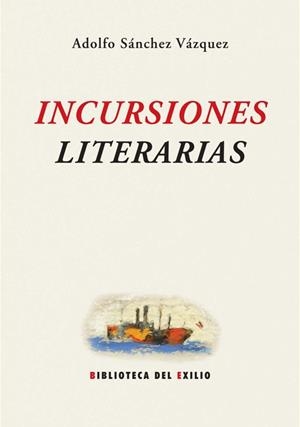 INCURSIONES LITERARIAS | 9788484723851 | SANCHEZ VAZQUEZ,ADOLFO | Libreria Geli - Librería Online de Girona - Comprar libros en catalán y castellano