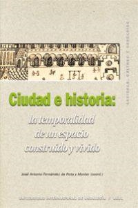 CIUDAD E HISTORIA LA TEMPORALIDAD DE UN ESPACIO CONSTRUIDO Y | 9788446028833 | FERNANDEZ DE ROTA Y MONTER, J.A | Llibreria Geli - Llibreria Online de Girona - Comprar llibres en català i castellà