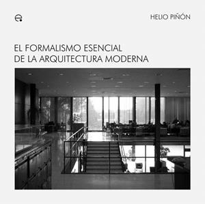 FORMALISMO ESENCIAL DE LA ARQUITECTURA MODERNA | 9788483017753 | PIÑON,HELIO | Libreria Geli - Librería Online de Girona - Comprar libros en catalán y castellano