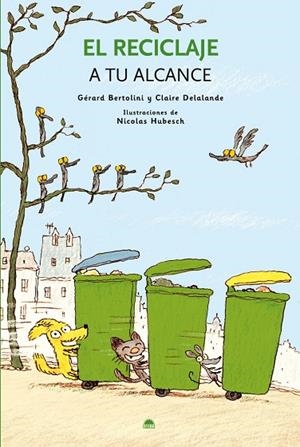 EL RECICLAJE A TU ALCANCE | 9788497543316 | BERTOLINI,GERARD/DELALANDE,CLAIRE/HUBESCH,N.(DIBU) | Libreria Geli - Librería Online de Girona - Comprar libros en catalán y castellano
