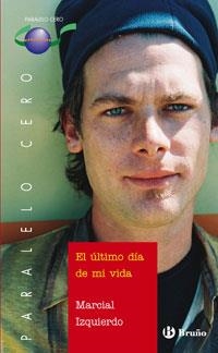 ULTIMO DIA DE MI VIDA | 9788421691533 | IZQUIERDO, MARCIAL | Libreria Geli - Librería Online de Girona - Comprar libros en catalán y castellano