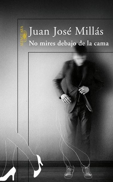 NO MIRES DEBAJO DE LA CAMA. | 9788420473741 | MILLAS,JUAN JOSE | Llibreria Geli - Llibreria Online de Girona - Comprar llibres en català i castellà