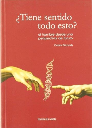TIENE SENTIDO TODO ESTO? | 9788484592297 | DESVALLS,CARLOS | Libreria Geli - Librería Online de Girona - Comprar libros en catalán y castellano