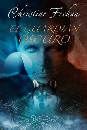 EL GUARDIAN OSCURO | 9788496711389 | FEEHAN,CHRISTINE | Libreria Geli - Librería Online de Girona - Comprar libros en catalán y castellano