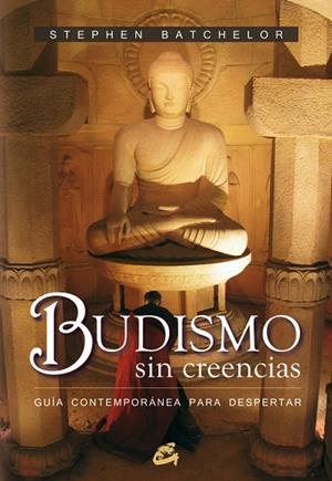 BUDISMO SIN CREENCIAS.GUIA CONTEMPORANEA PARA DESPERTAR | 9788484451532 | BATCHELOR,STEPHEN | Llibreria Geli - Llibreria Online de Girona - Comprar llibres en català i castellà