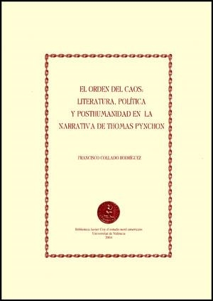 EL ORDEN DEL CAOS.LITERATURA,POLITICA Y POSTHUMANIDAD EN... | 9788437057996 | COLLADO RODRIGUEZ,FRANCISCO | Libreria Geli - Librería Online de Girona - Comprar libros en catalán y castellano