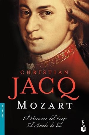 MOZART EL HERMANO DEL FUEGO,EL AMADO DE ISIS | 9788408080787 | JACQ,CHRISTIAN | Libreria Geli - Librería Online de Girona - Comprar libros en catalán y castellano