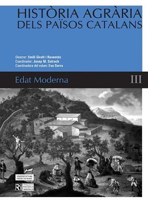 HISTORIA AGRARIA DELS PAISOS CATALANS-3.EDAT MODERNA | 9788447532841 | GIRALT I RAVENTOS,EMILI/SALRACH,JOSEP M./SERRA,EVA | Libreria Geli - Librería Online de Girona - Comprar libros en catalán y castellano