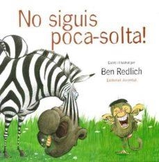 NO SIGUIS POCA SOLTA! | 9788426136848 | REDLICH,BEN | Llibreria Geli - Llibreria Online de Girona - Comprar llibres en català i castellà