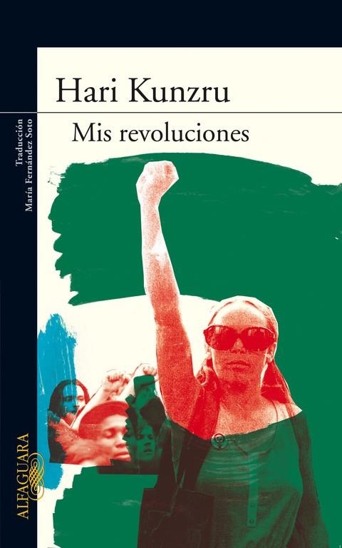 MIS REVOLUCIONES | 9788420473987 | KUNZRU,HARI | Libreria Geli - Librería Online de Girona - Comprar libros en catalán y castellano