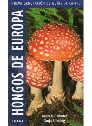 HONGOS DE EUROPA | 9788428214803 | GMINDER,ANDREAS/BOHNING,TANJA | Llibreria Geli - Llibreria Online de Girona - Comprar llibres en català i castellà