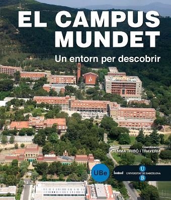 EL CAMPUS MUNDET.UN ENTORN PER DESCOBRIR | 9788447532544 | TRIBO,GEMMA (COORD) | Libreria Geli - Librería Online de Girona - Comprar libros en catalán y castellano