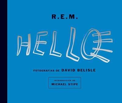 R.E.M.HELLO | 9788496650022 | REM/BELISLE/STIPE | Libreria Geli - Librería Online de Girona - Comprar libros en catalán y castellano