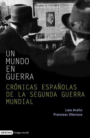 UN MUNDO EN GUERRA.HISTORIA ORAL DE LA SEGUNDA GUERRA MUNDIA | 9788423340422 | VILANOVA,FRANCESC/ARAÑÓ,LAIA | Llibreria Geli - Llibreria Online de Girona - Comprar llibres en català i castellà