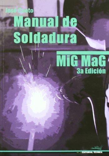 MANUAL DE SOLDADURA MIG-MAG(3ª EDICION 2008) | 9788496960121 | CUETO MARTOS,JOSÉ | Libreria Geli - Librería Online de Girona - Comprar libros en catalán y castellano