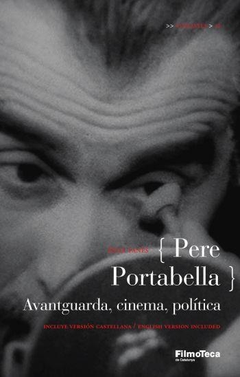 PERE PORTABELLA.AVANTGUARDA,CINEMA,POLITICA | 9788498090468 | FENES,FELIX | Llibreria Geli - Llibreria Online de Girona - Comprar llibres en català i castellà