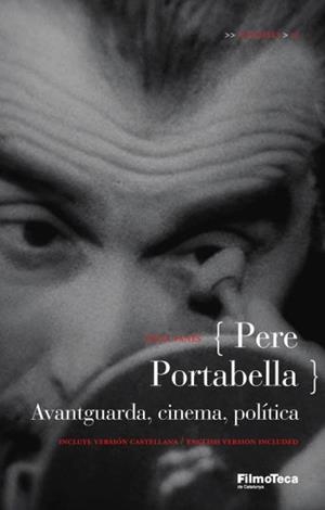 PERE PORTABELLA.AVANTGUARDA,CINEMA,POLITICA | 9788498090468 | FENES,FELIX | Libreria Geli - Librería Online de Girona - Comprar libros en catalán y castellano