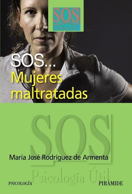 SOS...MUJERES MALTRATADAS (SOS PSICOLOGIA UTIL) | 9788436821994 | RODRIGUEZ DE ARMENTA,MARIA JOSE | Llibreria Geli - Llibreria Online de Girona - Comprar llibres en català i castellà