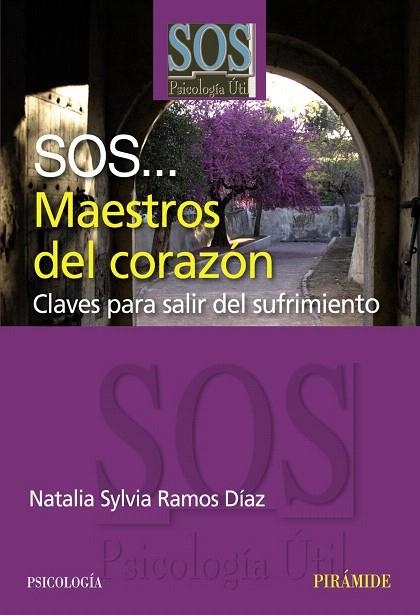 SOS...MAESTROS DEL CORAZON.CLAVES PARA SALIR DEL SUFRIMIENTO | 9788436821949 | RAMOS DIAZ,NATALIA SYLVIA | Llibreria Geli - Llibreria Online de Girona - Comprar llibres en català i castellà