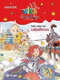 KIKA SUPER BRUJA.TODO SOBRE LOS CABALLEROS | 9788421680902 | KNISTER | Llibreria Geli - Llibreria Online de Girona - Comprar llibres en català i castellà