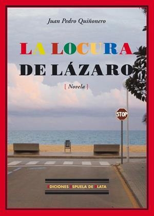 LA LOCURA DE LAZARO | 9788496133693 | QUIÑONERO,JUAN PEDRO | Libreria Geli - Librería Online de Girona - Comprar libros en catalán y castellano