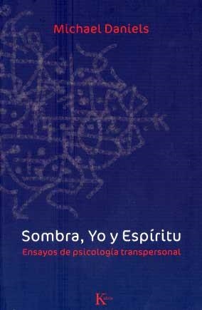 SOMBRA,YO Y ESPIRITU.ENSAYOS DE PSICOLOGIA TRANSPERSONAL | 9788472456785 | DANIELS,MICHAEL | Llibreria Geli - Llibreria Online de Girona - Comprar llibres en català i castellà