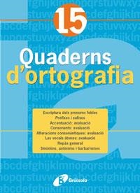 QUADERN D'ORTOGRAFIA CATALANA-15 | 9788483049198 | VV.AA. | Llibreria Geli - Llibreria Online de Girona - Comprar llibres en català i castellà