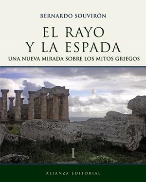 EL RAYO Y LA ESPADA 1.UNA NUEVA MIRADA SOBRE LOS MITOS GRIEG | 9788420683454 | SOUVIRON,BERNARDO | Llibreria Geli - Llibreria Online de Girona - Comprar llibres en català i castellà