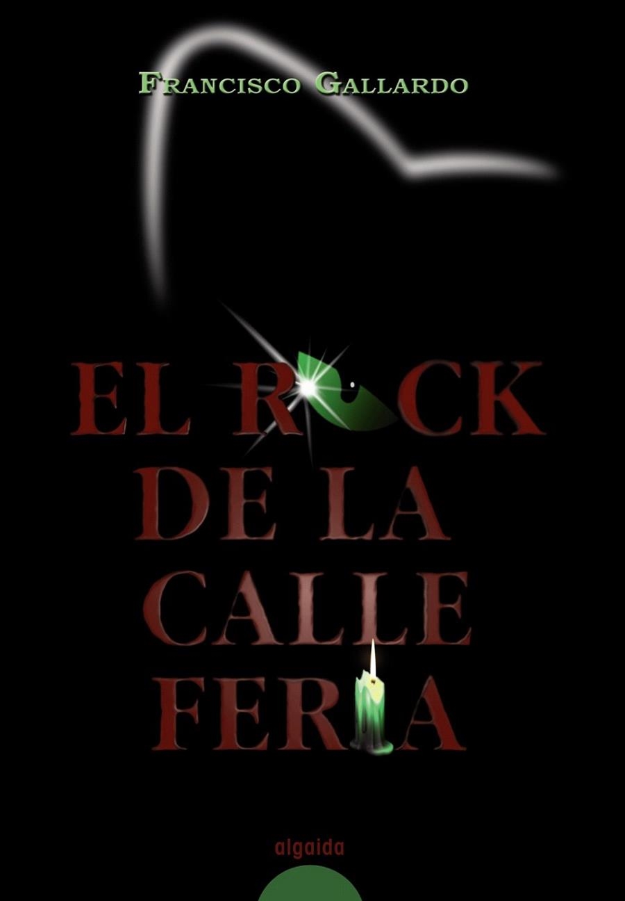 EL ROCK DE LA CALLE FERIA | 9788498771299 | GALLARDO,FRANCISCO | Libreria Geli - Librería Online de Girona - Comprar libros en catalán y castellano