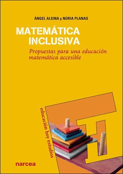 MATEMATICA INCLUSIVA,PROPUESTAS PARA UNA EDUCACION MATEMAT | 9788427715912 | ALSINA,A./PLANAS,N | Llibreria Geli - Llibreria Online de Girona - Comprar llibres en català i castellà