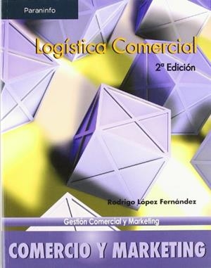 LOGISICA COMERCIAL(2ªED) | 9788497326551 | LOPEZ FERNANDEZ,RODRIGO | Libreria Geli - Librería Online de Girona - Comprar libros en catalán y castellano