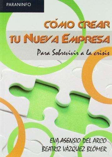 COMO CREAR TU NUEVA EMPRESA.PARA SOBREVIVIR A LA CRISIS | 9788497326834 | ASENSIO,EVA/VAZQUEZ,BEATRIZ | Libreria Geli - Librería Online de Girona - Comprar libros en catalán y castellano