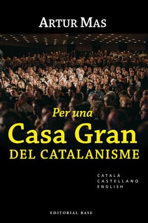PER UNA CASA GRAN DEL CATALANISME (CATALA-CASTELLA-ANGLES) | 9788492437030 | MAS,ARTUR | Libreria Geli - Librería Online de Girona - Comprar libros en catalán y castellano