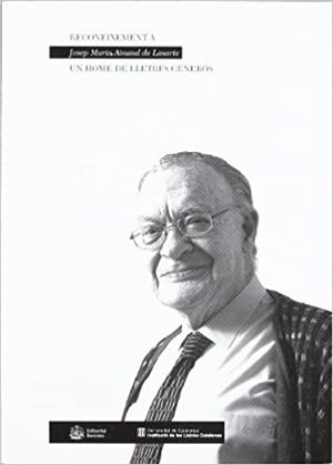 RECONEIXEMENT A JOSEP MARIA AINAUD DE LASARTE.UN HOME DE LLETRES | 9788472267459 | Llibreria Geli - Llibreria Online de Girona - Comprar llibres en català i castellà