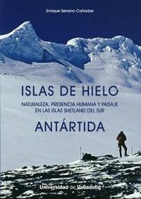 ISLAS DE HIELO.NATURALEZA, PRESENCIA HUMANA Y PAISAJE EN L | 9788484484684 | SERRANO CAÑADAS,ENRIQUE | Llibreria Geli - Llibreria Online de Girona - Comprar llibres en català i castellà