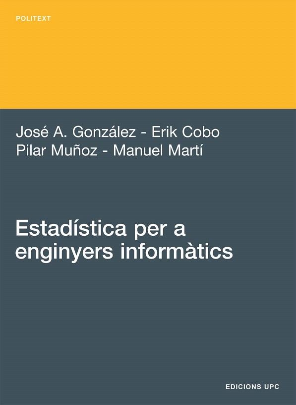 ESTADÍSTICA PER A ENGINYERS INFORMÀTICS | 9788483019535 | GONZALEZ,JOSE A./COBO,E/MUÑOZ,P/MARTI,M | Llibreria Geli - Llibreria Online de Girona - Comprar llibres en català i castellà