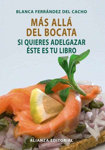 MAS ALLA DEL BOCATA.SI QUIERES ADELGAZAR ESTE ES TU LIBRO | 9788420662763 | FERRANDEZ DEL CACHO,BLANCA | Libreria Geli - Librería Online de Girona - Comprar libros en catalán y castellano