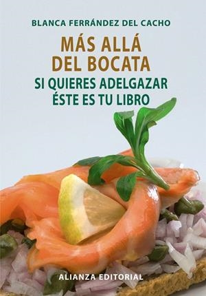 MAS ALLA DEL BOCATA.SI QUIERES ADELGAZAR ESTE ES TU LIBRO | 9788420662763 | FERRANDEZ DEL CACHO,BLANCA | Llibreria Geli - Llibreria Online de Girona - Comprar llibres en català i castellà