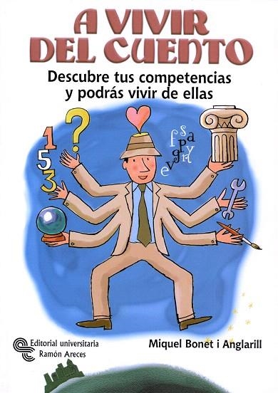 A VIVIR DEL CUENTO.DESCUBRE TUS COMPETENCIAS Y PODRAS VIVI | 9788480048392 | BONET I ANGLARILL,MIQUEL | Libreria Geli - Librería Online de Girona - Comprar libros en catalán y castellano