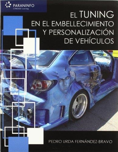 EL TUNING EN EL EMBELLECIMIENTO Y PERSONALIZACION DE VEHICUL | 9788497326483 | URDA FERNANDEEZ-BRAVO,PEDRO | Libreria Geli - Librería Online de Girona - Comprar libros en catalán y castellano