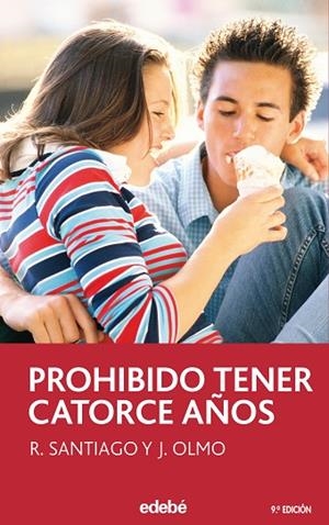 PROHIBIDO TENER CATORCE AÑOS | 9788423676767 | SANTIAGO,R./OLMO,J. | Libreria Geli - Librería Online de Girona - Comprar libros en catalán y castellano